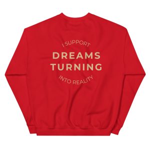 "I Support Turning Dreams Into Reality" Sweatshirt – Bloom Connection Women's Empowerment Crewneck