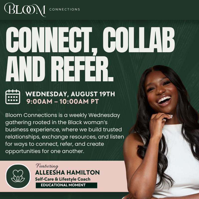 One Year of Bloom: Connect, Collab & Refer | Featuring Self Care Coach Alleesha Hamilton